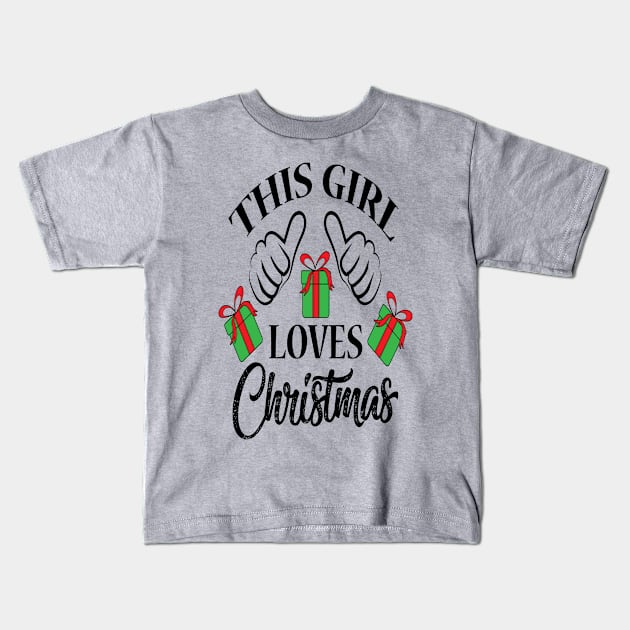 This girl loves Christmas - christmas gift idea for girls Kids T-Shirt by Designerabhijit